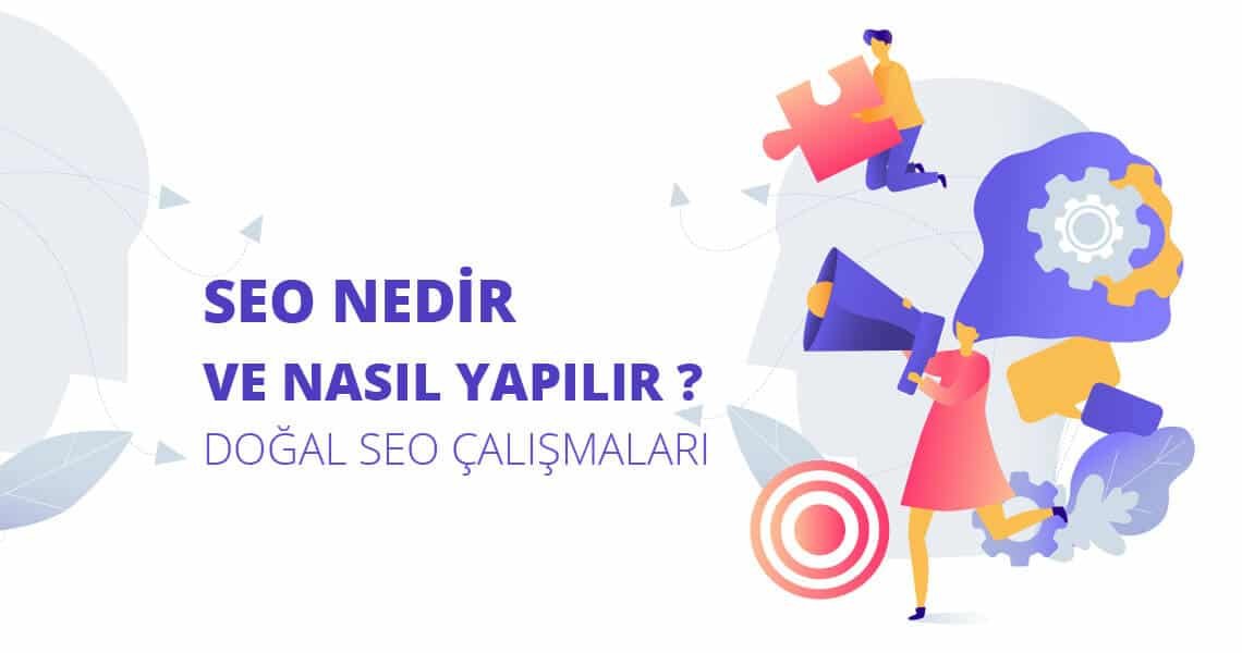 Seo Nedir ? Doğal Seo Çalışmaları