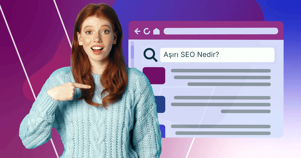 Aşırı SEO (over optimizasyon) nedir sorusunun arama sonuçlarında aratılması
