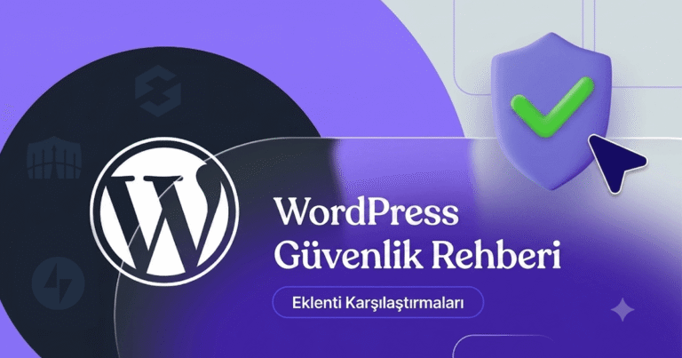 WordPress Güvenlik Eklentileri Karşılaştırması: Hangisi Size Uygun?