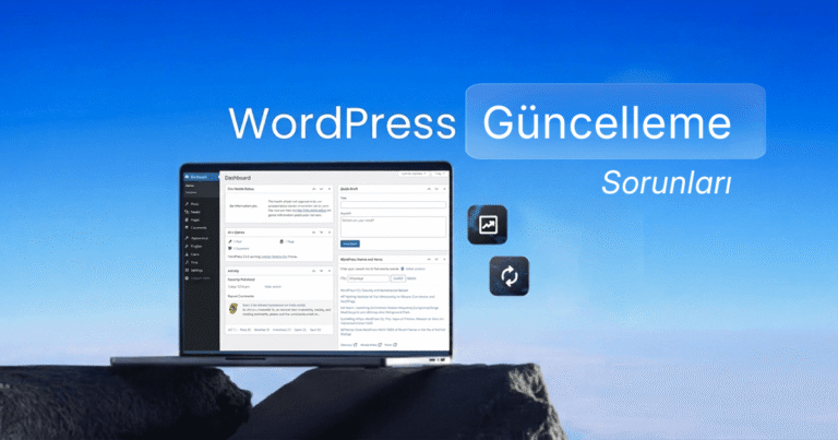 WordPress Güncelleme Sorunu: Nedenleri ve Çözümleri
