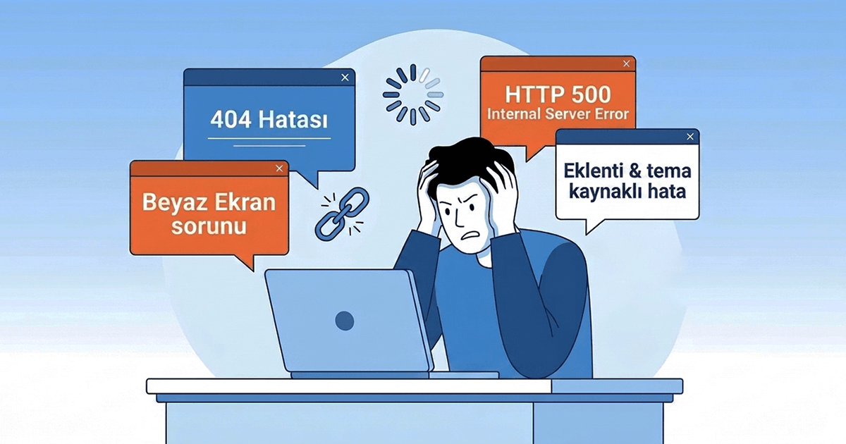 WordPress site açılmıyor hatası yaşayan kullanıcı; beyaz ekran, HTTP 500 ve eklenti/tema kaynaklı hata uyarıları